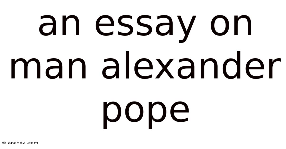 An Essay On Man Alexander Pope