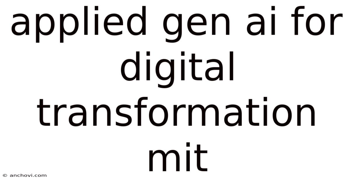 Applied Gen Ai For Digital Transformation Mit