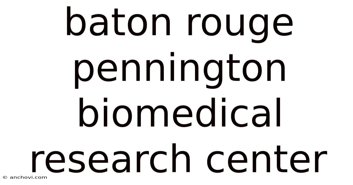 Baton Rouge Pennington Biomedical Research Center
