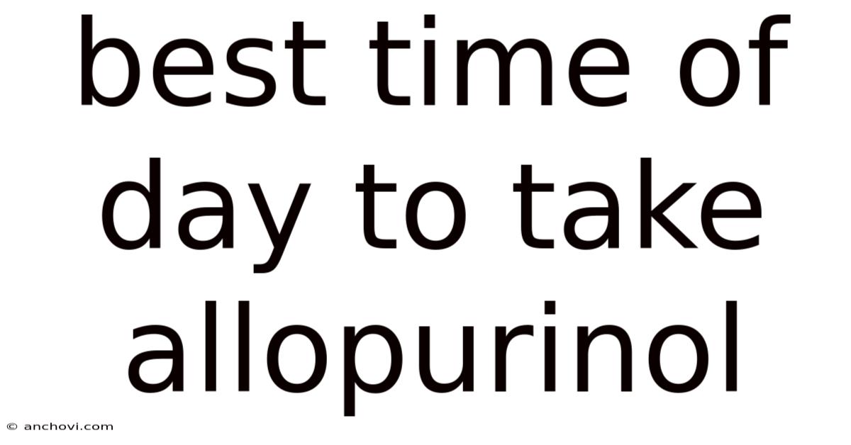 Best Time Of Day To Take Allopurinol