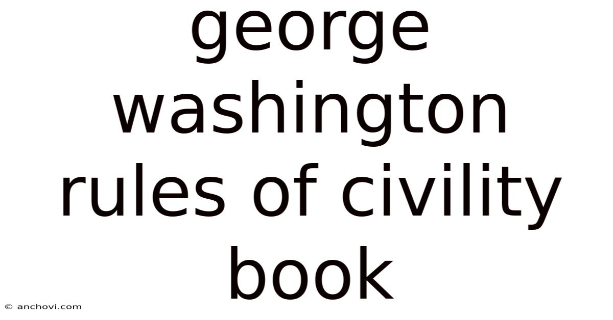 George Washington Rules Of Civility Book
