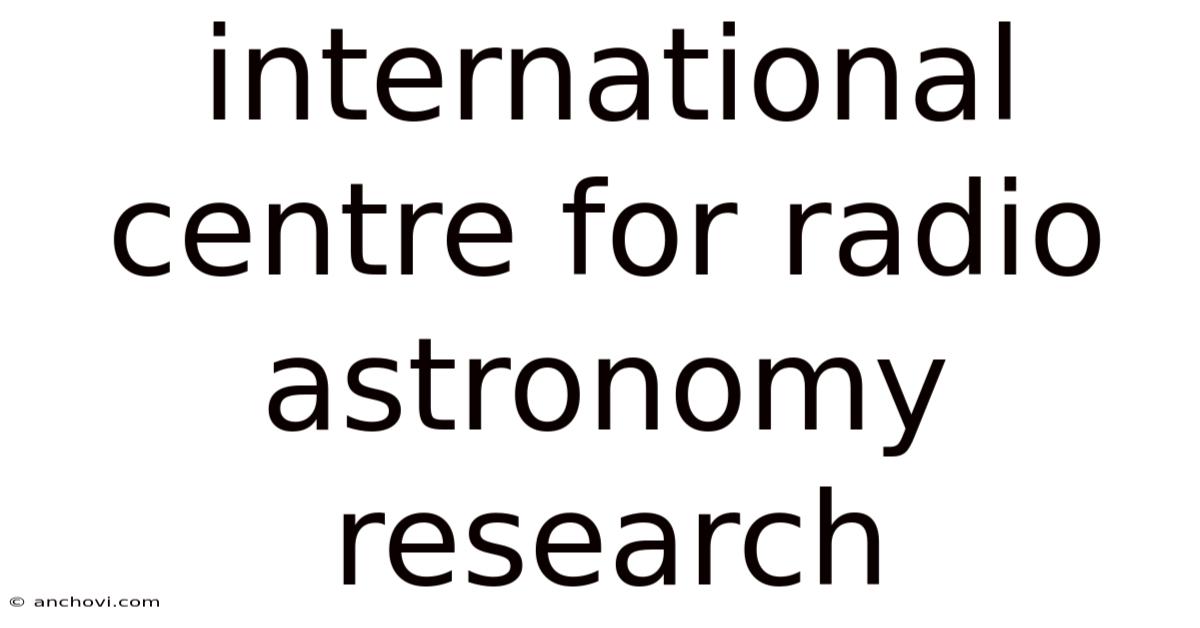 International Centre For Radio Astronomy Research