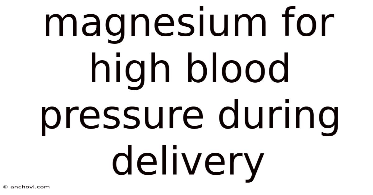 Magnesium For High Blood Pressure During Delivery