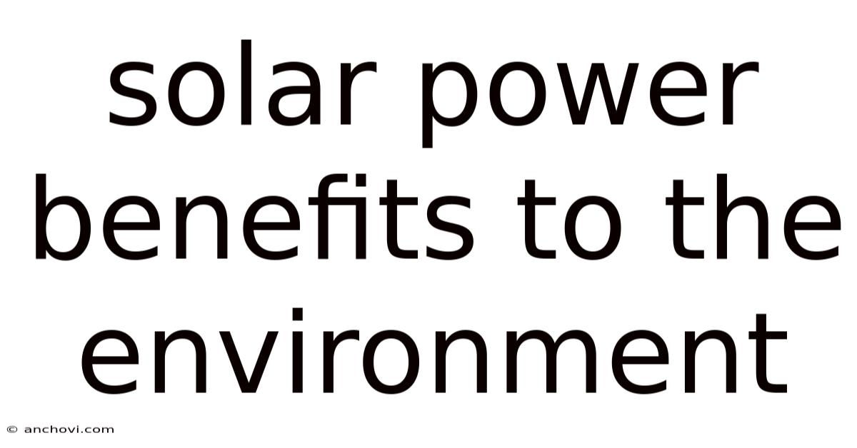 Solar Power Benefits To The Environment