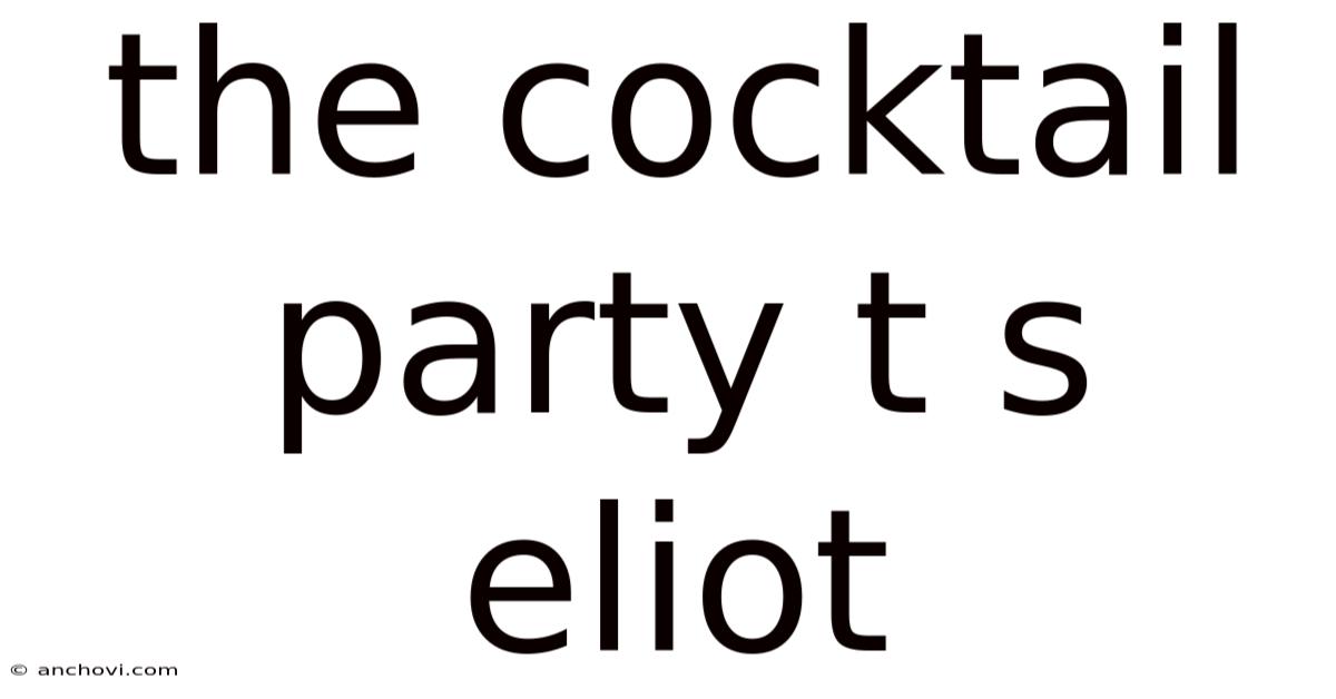 The Cocktail Party T S Eliot