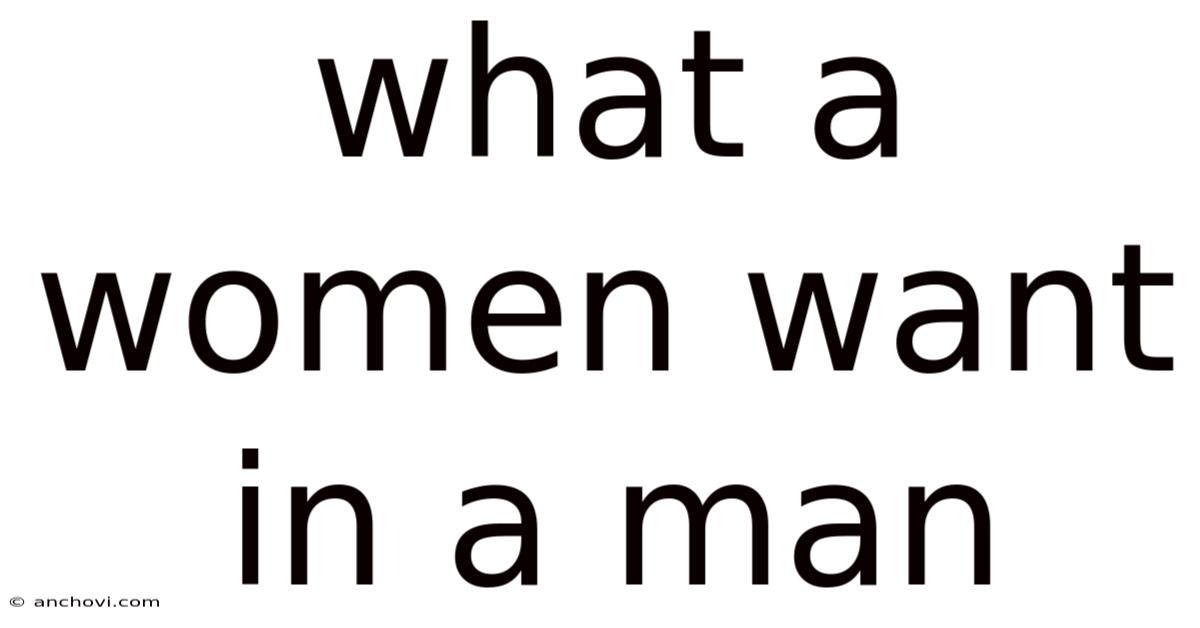 What A Women Want In A Man