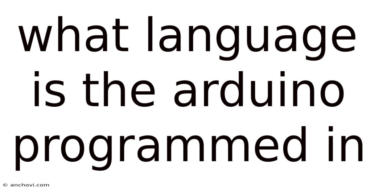 What Language Is The Arduino Programmed In