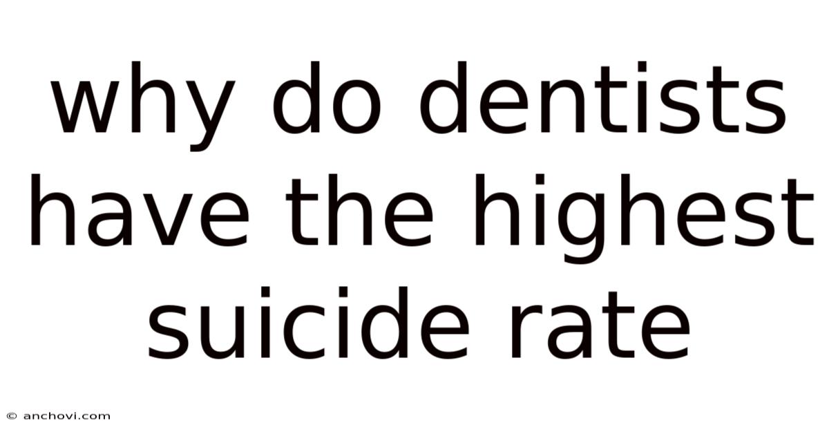 Why Do Dentists Have The Highest Suicide Rate
